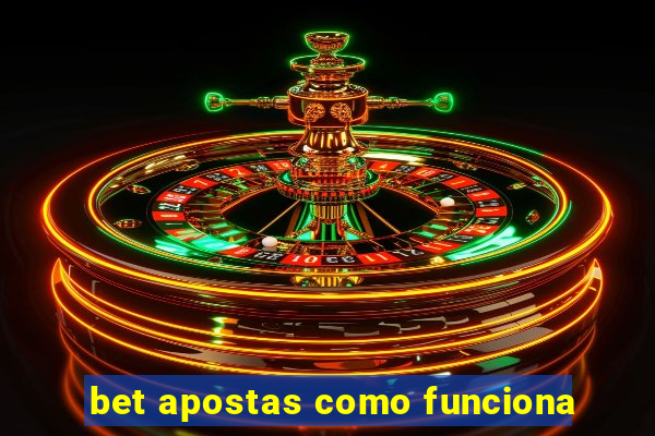 bet apostas como funciona